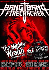 BANG BANG FIRECRACKER + THE MIGHTY WRAITH + BLACKWATER