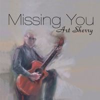 Missing You : MP3 by Art Sherry