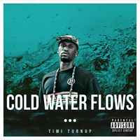 Cold Water Flows by Timi Turnup