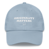 Originality Matters Dad Hat