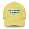 Originality Matters Dad Hat