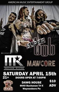 American Entertainment Group Presents: Super Bob, Madison Rising and Mawcore