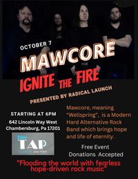 Radical Launch presents the Ignite the Fire event featuring Mawcore and special guest Gary Caserta