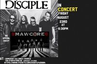 Disciple in Concert w/ Mawcore