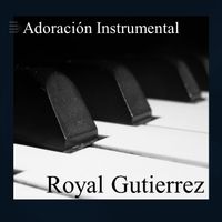 Adoracion Instrumental by Royal Gutierrez