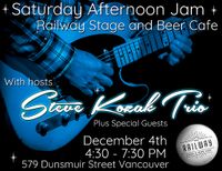 The Saturday Afternoon Jam at The Railway ~ Steve Kozak Trio hosts.