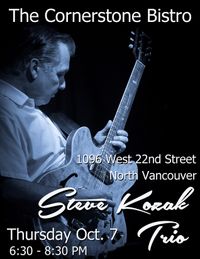 Steve Kozak Trio at The Corner Stone Bistro