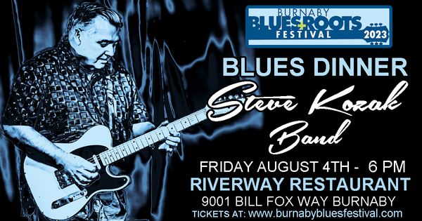 Local blues legend Steve Kozak returns to kick off festival week on Friday, August 4 with the annual dinner and concert at Riverway Restaurant!
Last year’s dinner sold out so get your tickets today. Click image for tickets.