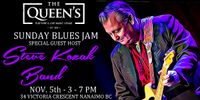 Steve Kozak hosts the Sunday Blues Jam at the Queens. With Trevor Newman on bass, Jay Stevens on guitar and Trevor Manuel on drums.  $10 at the door.. jammers are free. 