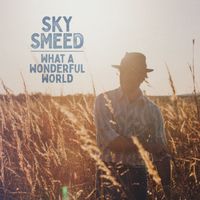 What A Wonderful World by Sky Smeed