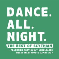 Dance. All. Night. (Best of Scythian): CD