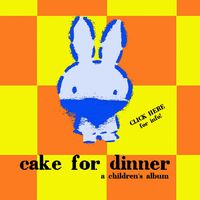 Cake for Dinner (Kid's Album): CD