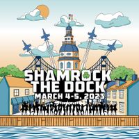 Shamrock the Dock (HEADLINERS) - VIP SOLD OUT -