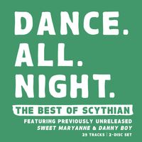 Dance. All. Night. (Best of Scythian) by Scythian