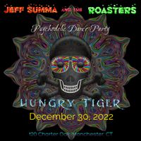 Jeff Summa and the Roasters- End of 2022 Bash @ Hungry Tiger