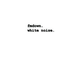 White Noise by FMDown