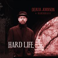 Hard Life by Derek Johnson & HardGrass