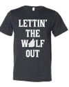 “Lettin’ The Wolf Out” T-shirt