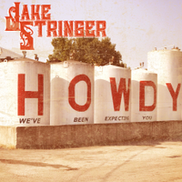 Howdy... We've Been Expecting You by Jake Stringer