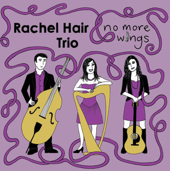 Rachel Hair Trio - No More Wings (2012)
