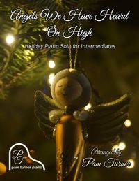 Angels We Have Heard on High - Intermediate Piano Solo - Single User License