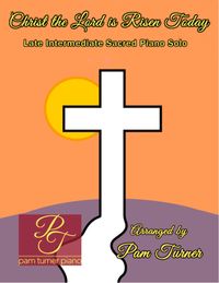 Christ the Lord is Risen Today - Late Intermediate Piano Solo - Single User License Sheet Music