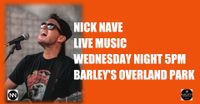 Nick Nave LIVE MUSIC at Barley's Overland Park