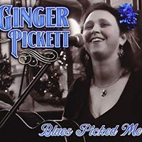 Blues Picked Me by Ginger Pickett