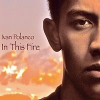 In This Fire by Ivan Polanco