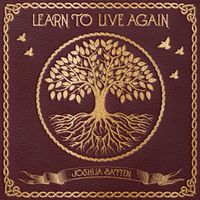 Learn To Live Again by Joshua Batten