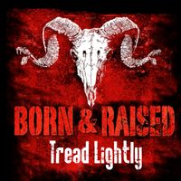 Tread Lightly by Born & Raised