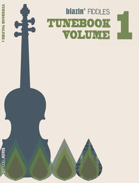 Blazin' Fiddles Tunebook Volume 1 - PDF Download