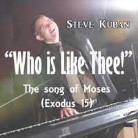 Who is Like Thee by Steve Kuban