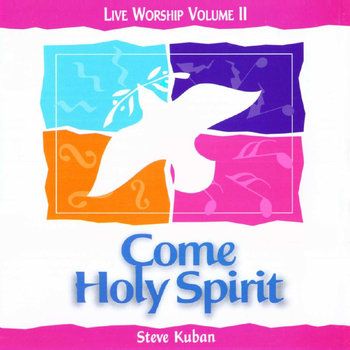 Come Holy Spirit, Live Praise and Worship with 16 songs ~ $10.00