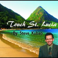Touch St Lucia by Steve Kuban