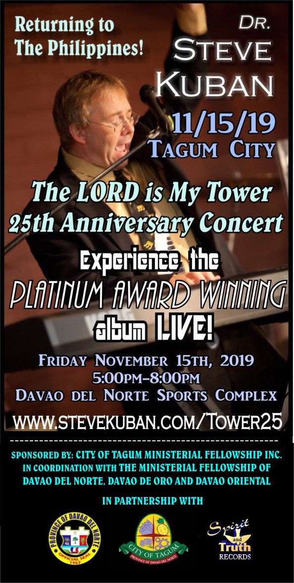 Dr. Steve Kuban - "Touch the Philippines" - 25th Anniversary of "The Lord is My Tower" Free Concert in Tagum City, Davao