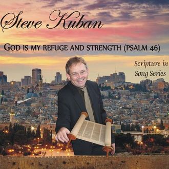 God is My Refuge & Strength, 9 extended-length Scripture Songs NEW RELEASE ©2017~$10.00