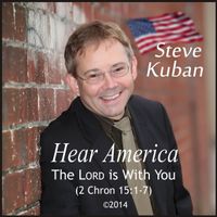 Hear America (The Lord Is With You) by Steve Kuban