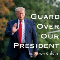 Guard Over Our President by Steve Kuban