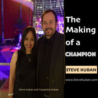 Steve Kuban: The Making of a Champion