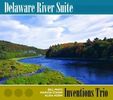 "Delaware River Suite"-The Inventions Trio