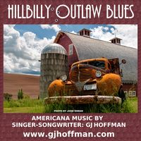 Hillbilly Outlaw Blues DEMO by GJ Hoffman