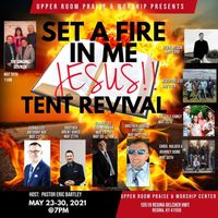 Set a Fire in Me Jesus! Tent Revival