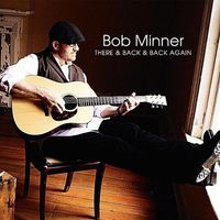There & Back & Back Again by Bob Minner