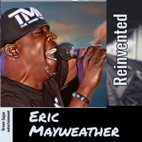 Reinvented by Eric Mayweather