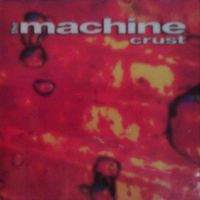 Crust (1996) by The Machine