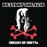Origins Of O'Detta by Destroy She Said