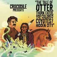 The Tale Of Otter, Thorn Eater, And The Colored Coyotes Of Hidden City: CD