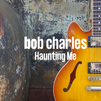 Haunting Me by Bob Charles