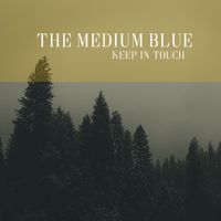 KEEP IN TOUCH [Single] by THE MEDIUM BLUE
